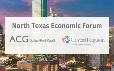 Calvetti Ferguson Sponsors ACG DFW’s 2022 North Texas Economic Forum
