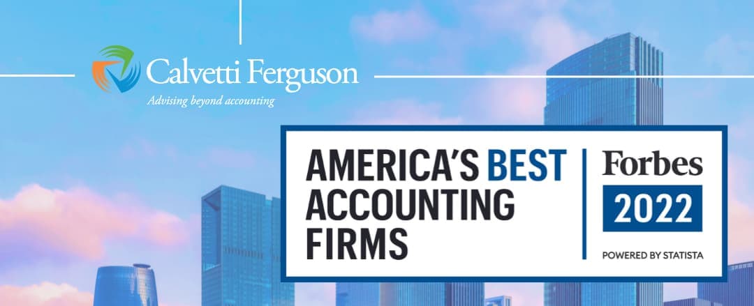 Forbes Names Calvetti Ferguson a 2022 America’s Best Tax and Accounting Firm