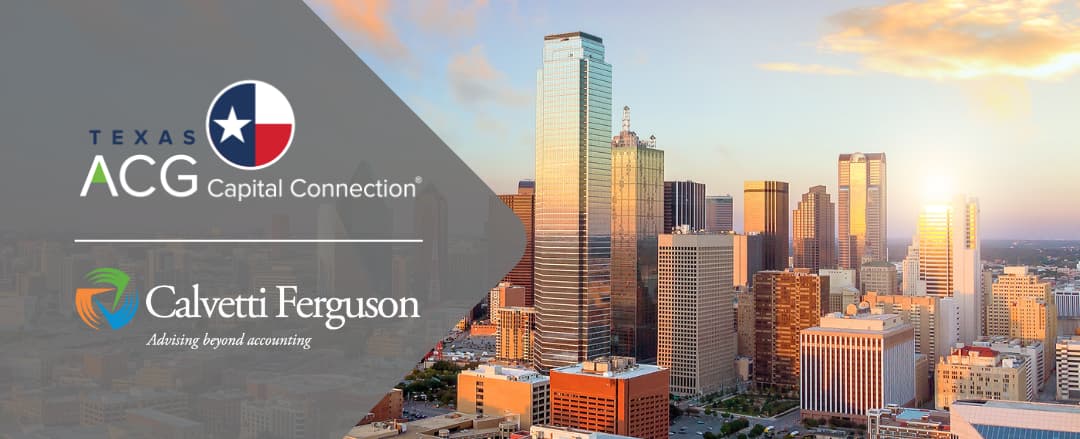 Calvetti Ferguson Sponsors 18th Annual Texas ACG Capital Connection