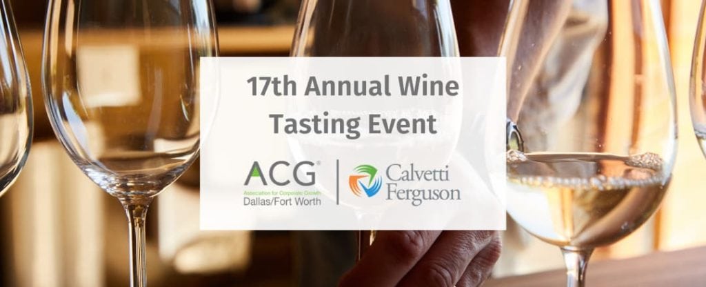 Calvetti Ferguson Sponsors ACG DFW's 17th Annual Wine Tasting Event