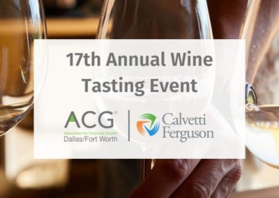 Calvetti Ferguson Sponsors ACG DFW’s 17th Annual Wine Tasting Event