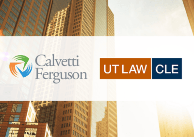 Calvetti Ferguson Sponsors UT Law CLE Mergers and Acquisitions Institute