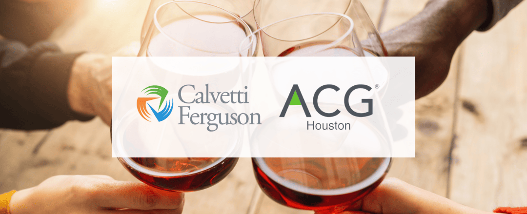 Calvetti Ferguson Sponsors the 2023 ACG Houston Wine Tasting Event