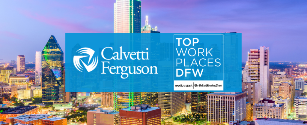 Calvetti Ferguson Ranked as 2023 Dallas Morning News Top Workplace