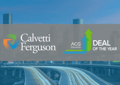 Calvetti Ferguson Named 2023 ACG Houston Deal of the Year Finalist