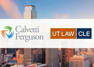 Calvetti Ferguson Sponsors UT LAW CLE Mergers & Acquisitions Institute